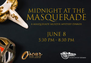 Murder Mystery Dinner: Midnight at the Masquerade @ The Oscar Event Center at Jungle Jim’s Fairfield