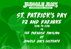 St. Patrick's Day with a DJ & Karaoke @ <a href="https://junglejims.com/paradise-pavilion/">Paradise Pavilion at Jungle Jim's Eastgate</a>